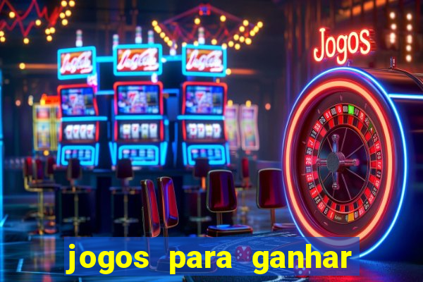 jogos para ganhar dinheiro sem pagar nada